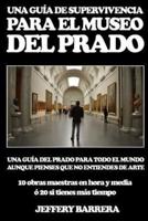 Guía De Supervivencia Para El Museo Del Prado