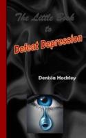 The Little Book to Defeat Depression