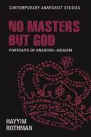 No masters But God: Portraits of anarcho-Judaism