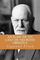 Analisis De Un Caso De Neurosis Obsesiva (Spanish Edition)