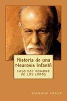 Historia De Una Neurosis Infantil - Caso Del Hombre De Los Lobos