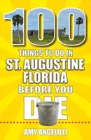 100 Things to Do in St. Augustine, Florida, Before You Die