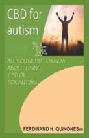 CBD for Autism: All You Need to Know about Using CBD Oil for Autism