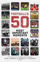 Football's 50 Most Important Moments