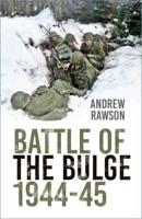 The Battle of the Bulge 1944-45
