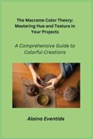 The Macrame Color Theory