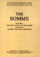 BYGONE PILGRIMAGE. THE SOMME Volume 1 1916-1917An Illustrated History and Guide to the Battlefields 1914-1918.