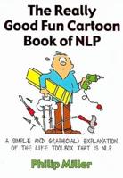 The Really Good Fun Cartoon Book of NLP