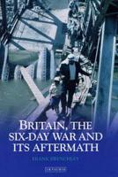 Britain, the Six-day War and Its Aftermath