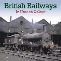 British Railways in Unseen Colour, 1948-1962