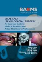 Oral and Maxillofacial Surgery: An Illustrated Guide for Medical Students and Allied Healthcare Professionals: : An Illustrated Guide for Medical Students