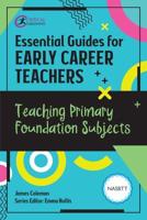 Teaching Primary Foundation Subjects