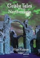Grisly Tales from Northumbria