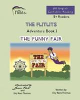 THE FLITLITS, Adventure Book 1, THE FUNNY FAIR, 8+Readers, U.K. English, Confident Reading