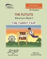 THE FLITLITS, Adventure Book 1, THE FUNNY FAIR, 8+Readers, U.K. English, Supported Reading