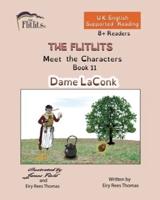 THE FLITLITS, Meet the Characters, Book 11, Dame LaConk, 8+Readers, U.K. English, Supported Reading