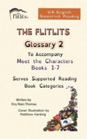 THE FLITLITS, Glossary 2, To Accompany Meet the Characters, Books 8-13, Serves Supported Reading Book Categories, U.K. English Versions