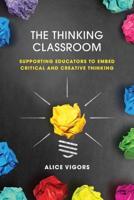The Thinking Classroom: Supporting Educators to Embed Critical and Creative Thinking