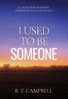 I Used to Be Someone