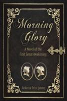 Morning Glory: A Story of the First Great Awakening