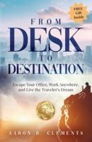 From Desk to Destination