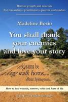 You Shall Thank Your Enemies and Love Your Story