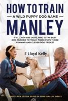 How to Train a Wild Puppy Dog Named Manley