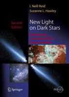 New Light on Dark Stars : Red Dwarfs, Low-Mass Stars, Brown Stars