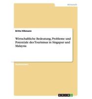 Wirtschaftliche Bedeutung, Probleme und Potentiale des Tourismus in Singapur und Malaysia