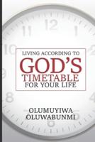 Living According to God's Timetable for Your Life