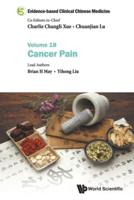 Evidence-Based Clinical Chinese Medicine. Volume 18 Cancer Pain