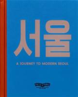 A JOURNEY TO MODERN SEOUL