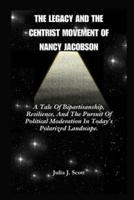 The Legacy And The Centrist Movement Of Nancy Jacobson
