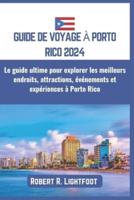 Guide De Voyage À Porto Rico 2024