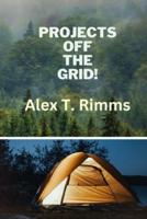 Projects Off the Grid!