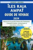 Îles Raja Ampat Guide De Voyage 2024