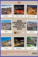 Mon Expérience De Voyage À Kansas City 2024