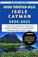 Guida Turistica Delle Isole Cayman 2024-2025