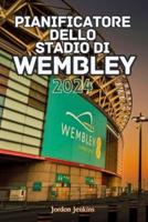 Pianificatore Dello Stadio Di Wembley 2024