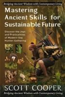 Mastering Ancient Skills for a Sustainable Future