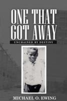 One That Got Away: Unchained by Destiny
