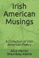 Irish American Musings: A Collection of Irish American Poetry