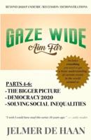 Gaze Wide, Aim Far (Parts 4-6)
