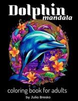 Dolphin Mandala Coloring Book For Adults Mandala Mindfulness