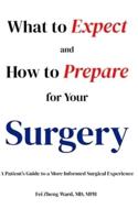 What to Expect and How to Prepare for Your Surgery