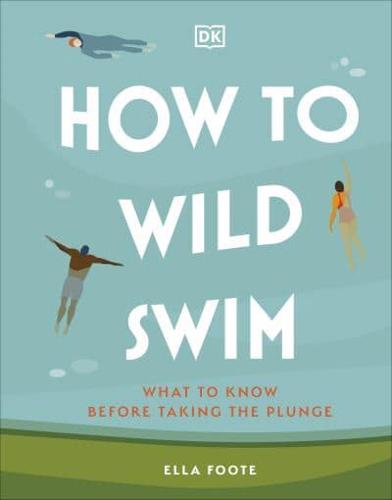 How to Wild Swim