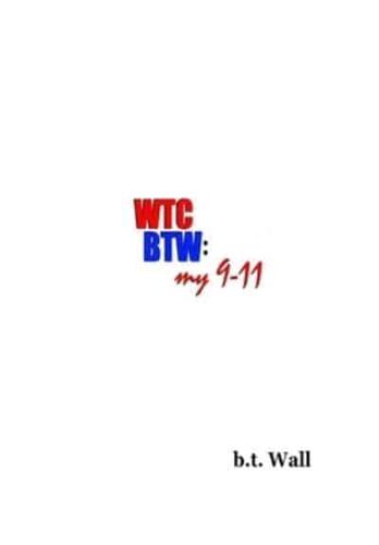 WTC/BTW--My 9/11