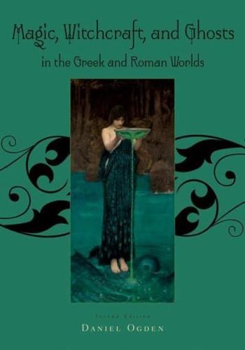 Magic, Witchcraft and Ghosts in the Greek and Roman Worlds by Daniel Ogden... - Zdjęcie 1 z 1