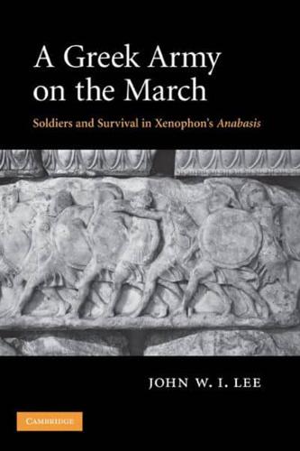 A Greek Army on the March: Soldiers and Survival in Xenophon's Anabasis by... - Afbeelding 1 van 1