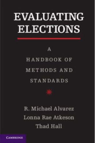 Evaluating Elections: A Handbook of Methods and Standards by R. Michael...